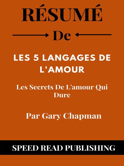 Title details for Résumé De Les 5 Langages De L'amour Par Gary Chapman Les Secrets De L'amour Qui Dure by Speed Read Publishing - Available